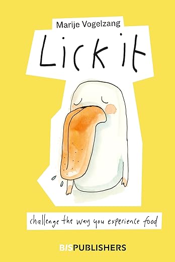 Lick It: Challenge the way you experience food