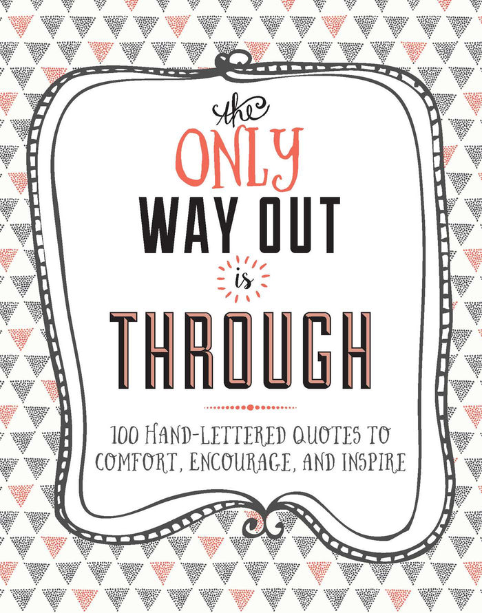 The Only Way Out is Through