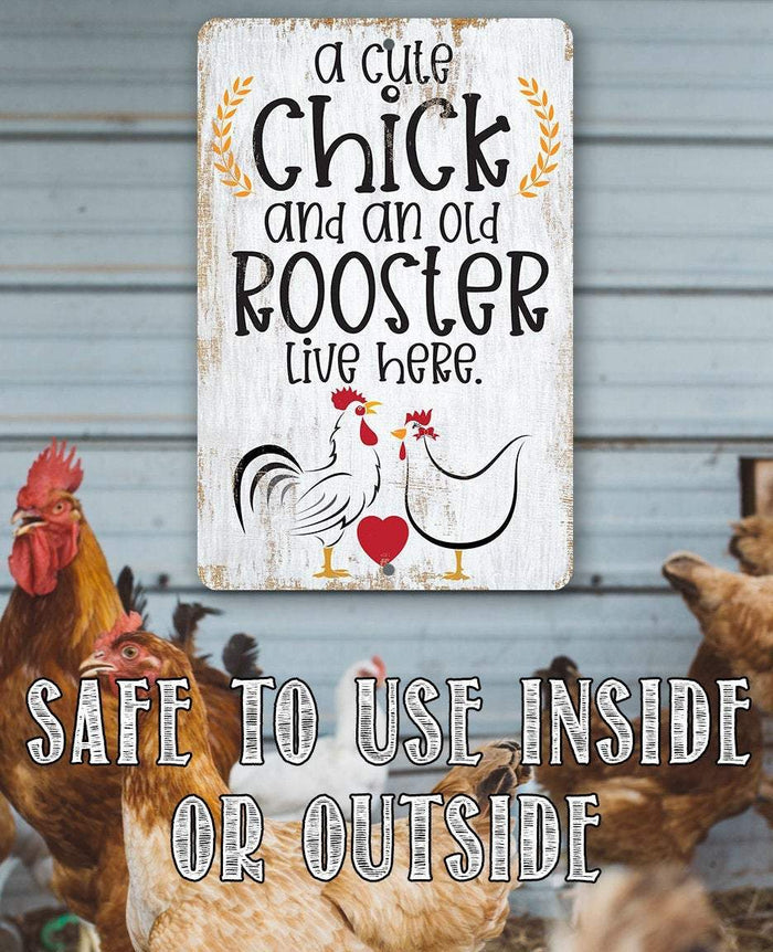 A Cute Chick and an Old Rooster Live Here - Metal Sign | Lone Star Art.
