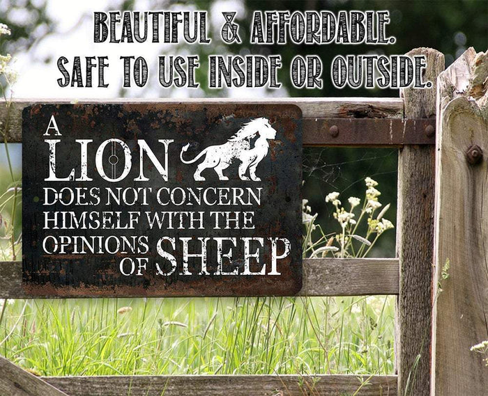 A Lion Doesn't Concern Himself with the Opinions of Sheep - Metal Signs | Lone Star Art.