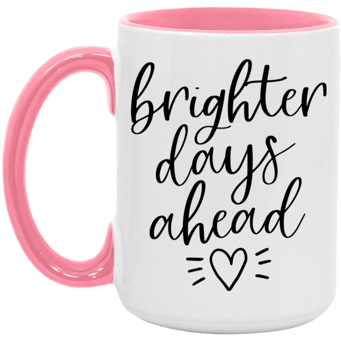 Brighter Days Ahead ceramic coffee mug