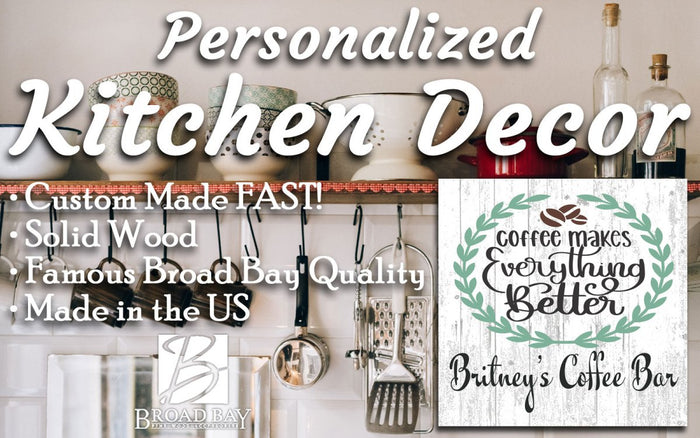 Coffee Makes Everything Better Sign CUSTOM Coffee Bar Kitchen Décor - Broad Bay Personalized Gifts Shipped Fast