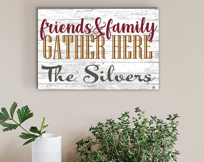 Custom Family and Friends Gather Here Sign with Family Name - Broad Bay Personalized Gifts Shipped Fast