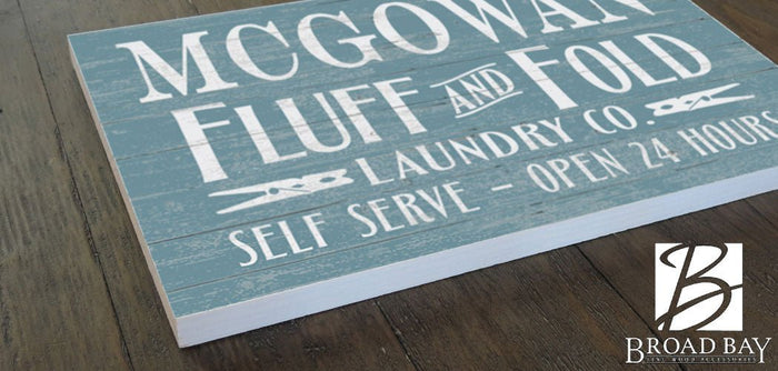 Custom Laundry Room Sign Fluff and Fold Personalized - Broad Bay Personalized Gifts Shipped Fast