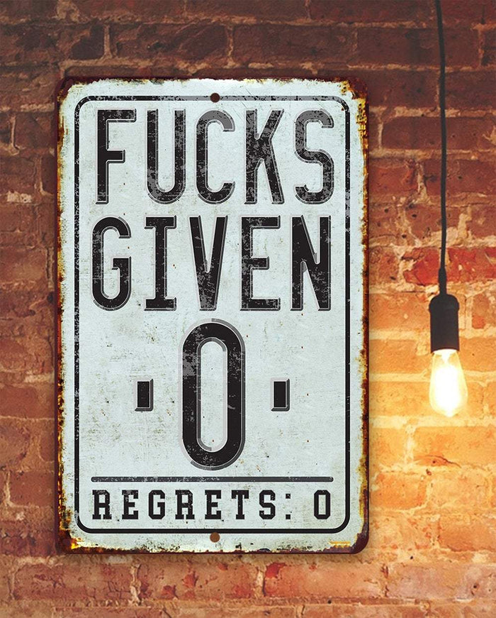 Fucks Given Zero Regrets Zero - Metal Sign | Lone Star Art.