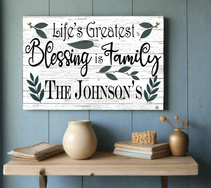 Life's Greatest Blessing Is Family Sign