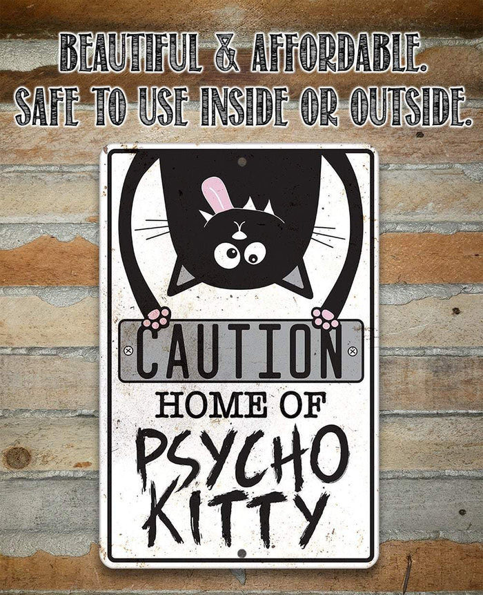 Home of Psycho Kitty - Metal Sign | Lone Star Art.