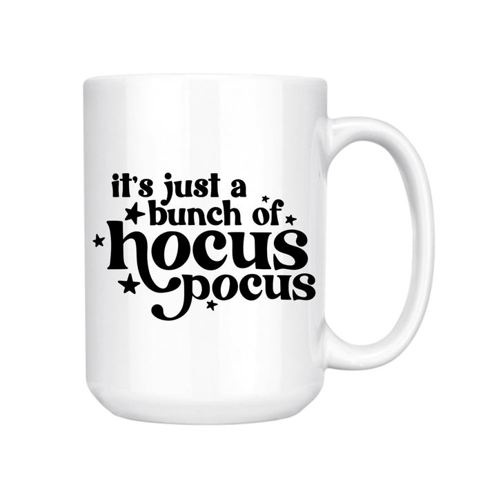 IT'S JUST A BUNCH OF HOCUS POCUS / FALL / HALLOWEEN 15oz MUG