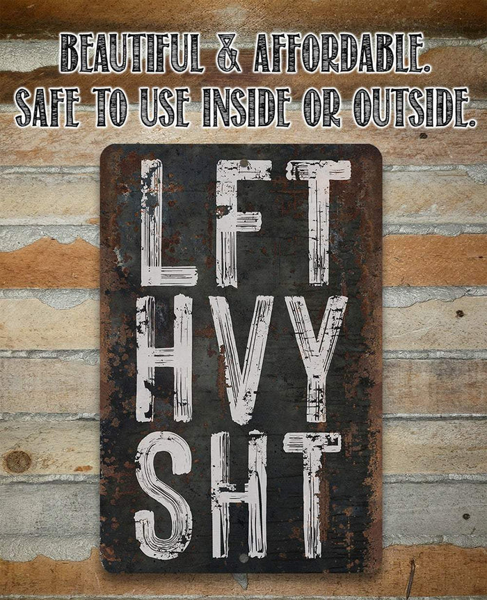 Lift Heavy Shit - Metal Sign | Lone Star Art.