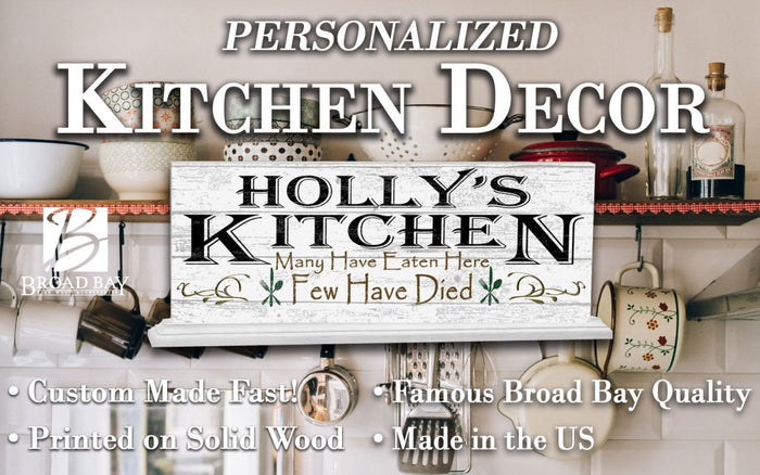 Many Have Eaten Few Have Died Kitchen Sign Personalized - Broad Bay Personalized Gifts Shipped Fast