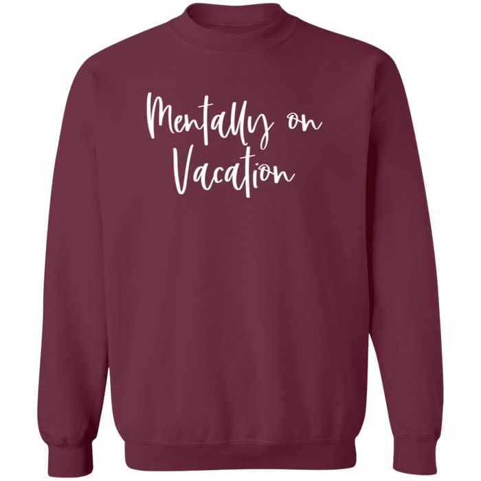 Mentally On Vacation crewneck sweatshirt in Maroon