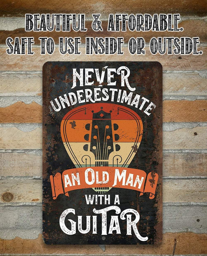 Never Underestimate An Old Man With a Guitar - Metal Sign | Lone Star Art.