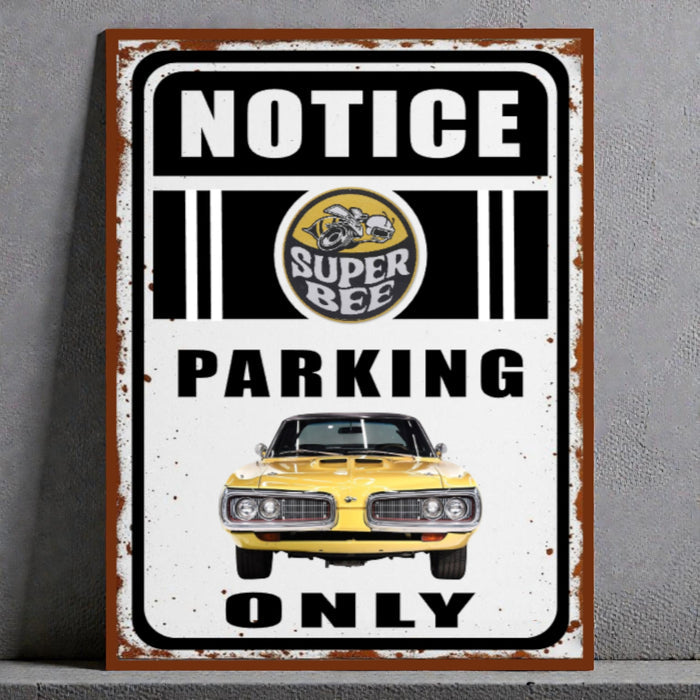 Vintage-style metal sign with 'Notice Super Bee Parking Only' text and car illustration on a gray background.