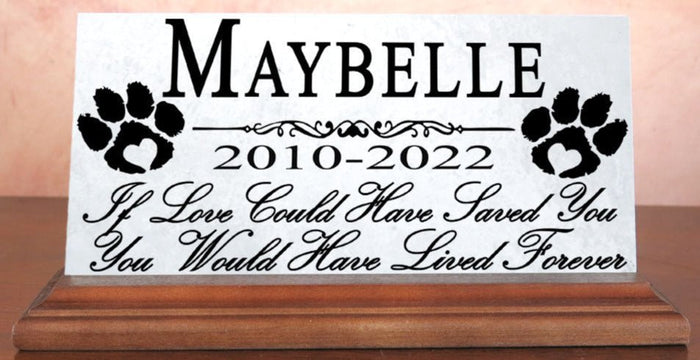 If Love Could Have Saved You Dog Memorial Sign