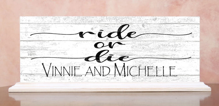 Ride or Die wood sign