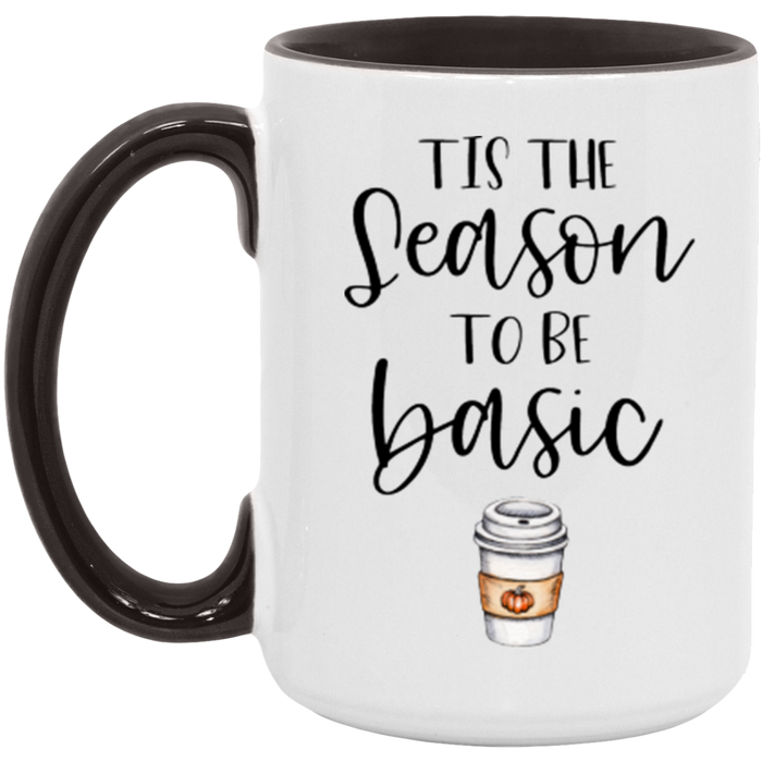 'Tis The Season To Be Basic ceramic coffee mug