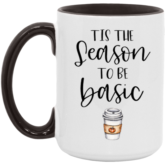 'Tis The Season To Be Basic ceramic coffee mug