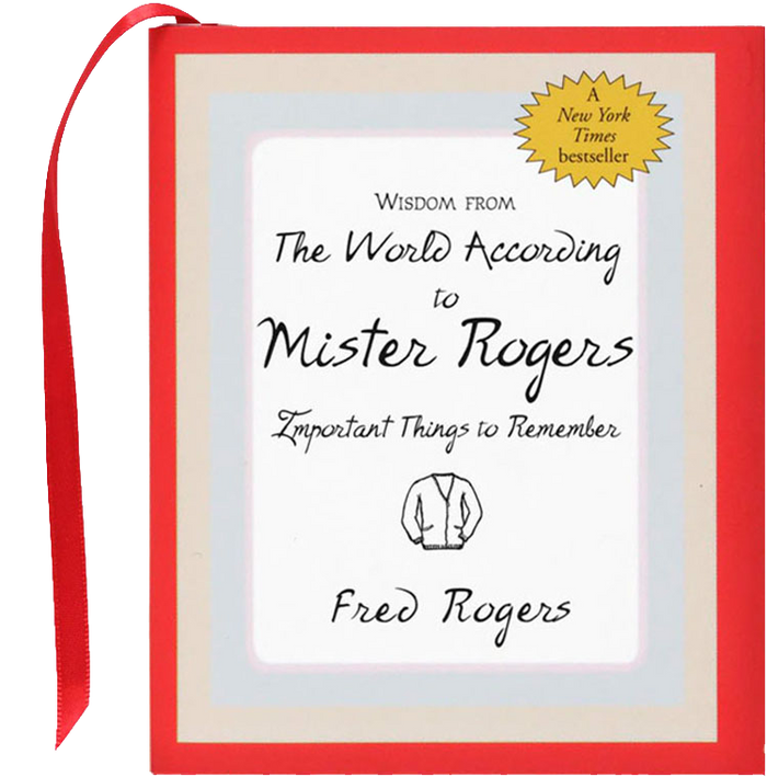 Wisdom From The World According To Mister Rogers
