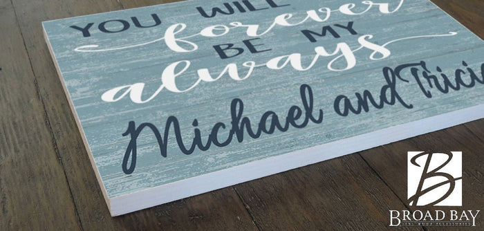 You Will Forever Be My Always Sign